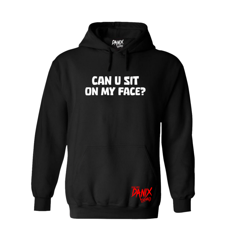 Sweat à capuche Can u sit on my face? [DANIX CENSORED]